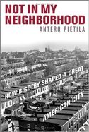 Not in my Neighborhood: How Bigotry Shaped a Great American City